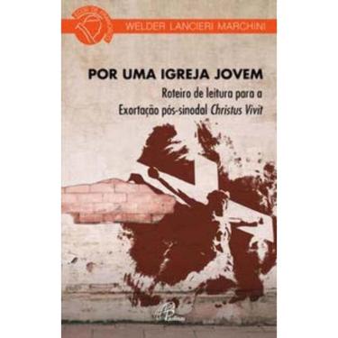 Imagem de Por Uma Igreja Jovem - Roteiro De Leitura Para Exortação Pós-sinodal Christus Vivit