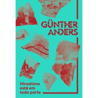 Imagem de Hiroshima está em toda parte - ELEFANTE EDITORA