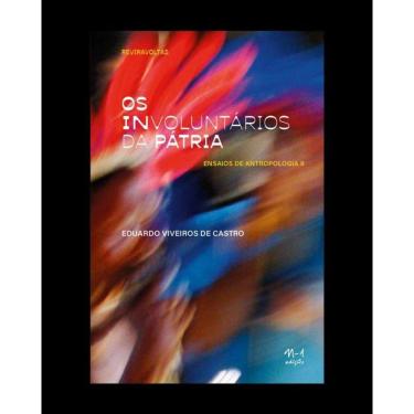 Imagem de Os Involuntários Da Pátria - Ensaios De Antropologia Ii