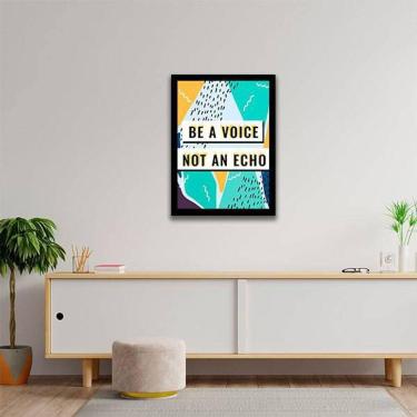 Imagem de Quadro Decorativo Be A Voice, Not An Echo 45X34Cm