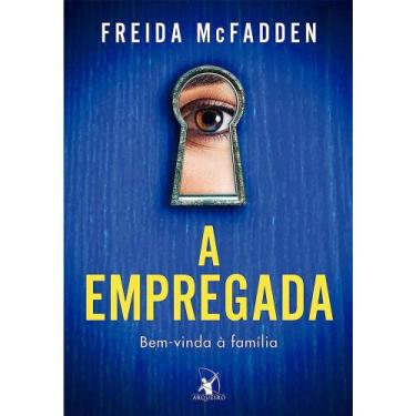 Imagem de Livro - A empregada (A empregada  Livro 1) - Editora Arqueiro
