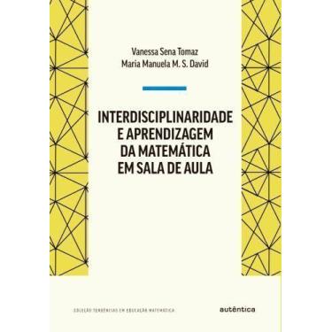 Imagem de Interdisciplinaridade e Aprendizagem Da Matemática Em Sala De Aula - J