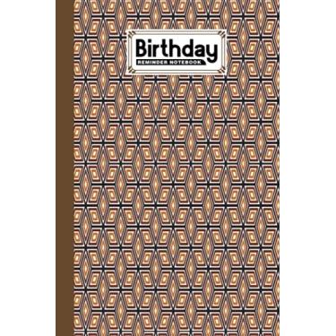 Imagem de Birthday Reminder Notebook: Birthday Reminder Book Hexagonal Cover, Month by Month Record of Birthdays, Anniversaries and Other Special Days | 60 Pages, Size 6" x 9" by Valerie Fitzgerald