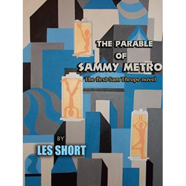 Imagem de THE PARABLE OF SAMMY METRO: the first Sam Thrope novel (English Edition)