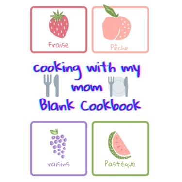Imagem de cooking with my mom Blank Cookbook - Recipes & Notes notbook journal