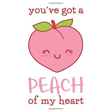 Imagem de you've got a peach of my heart: 120 Pages Funny Valentines Day Gift Lined Notebook/Valentines Day journal Gift for Husband,wife,girlfriend,boyfriend