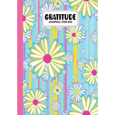 Imagem de Gratitude Journal For Kids: Flowers daisies Cover Gratitude Journal for Kids, A Journal to Teach Kids to Practice the Attitude of Gratitude and Mindfulness in a Creative & Fun Way by Norbert Thomas