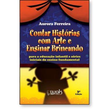 Imagem de Contar histórias com arte e ensinar brincando  Para a educação infanti