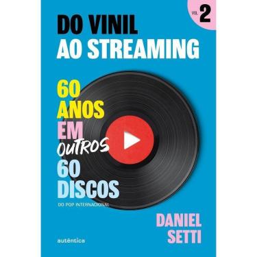 Imagem de Do Vinil Ao Streaming Vol. 2 - 60 Anos Em Outros 60 Discos