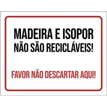 Imagem de Placa Sinalização Madeira Isopor Não Sâo Recicláveis 36X46