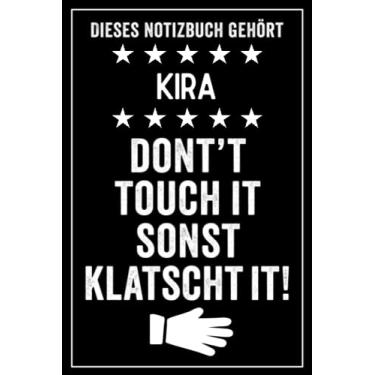 Imagem de Kira - Don't touch it sonst klatscht it!: Lustiges Personalisiertes Notizbuch A5 I 120 Seiten I Klassisch & Elegant In Schwarz I Das perfekte, individuelle Geschenk für Familie, Freunde, Kollegen