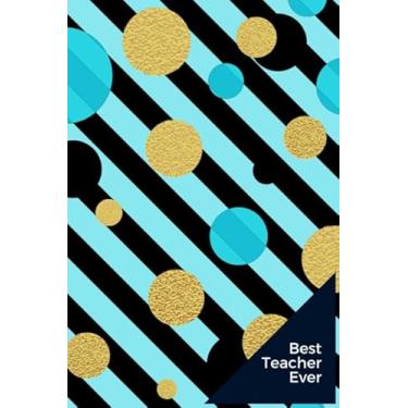 Imagem de Best Teacher Ever: Light Blue and Gold Glitter Circles on Black Diagonal Cover/Teacher Gift Glitter/Small 6x9 Lined Journal Notebook To Write In / ... Appreciation Day/Cute Card Alternative