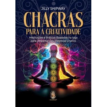 Imagem de Chacras Para a Criatividade - meditações e práticas baseadas na ioga p