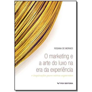 Imagem de Marketing e a Arte do Luxo na Era da Experiência, O - FGV, 3