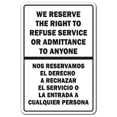 Imagem de We RESERVE THE RIGHT TO REFUSE SERVICE BILÍGUA Placa Espanhola Escritório | Interior/Externo | Placa de plástico de 35,5 cm de altura