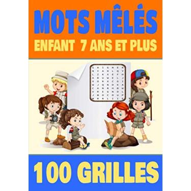 Imagem de Mots mêlés: Enfants 7 ans et plus |Bloc de jeu Mots cachés| 17.78 x 25.4 cm - 127 pages |Grand Format 100 grilles & 1600 mots avec solutions | Cadeau ... réviser son vocabulaire pendant les vacances