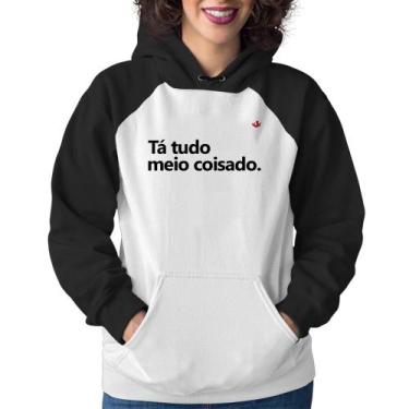Imagem de Moletom Feminino Tá tudo meio coisado - Foca na Moda, Branco, Preto, G