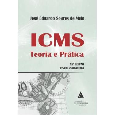 Imagem de ICMS Teoria E Prática - Livraria Do Advogado Editora