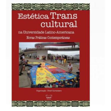 Imagem de Estetica Transcultural Na Universidade Latino-Americana - Novas Praticas Contemporaneas