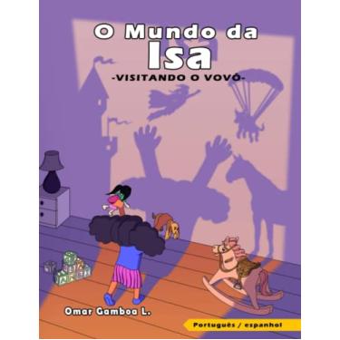 Imagem de O mundo da Isa: Visitando o vovô (Portugues-Espanhol)