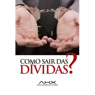 Imagem de Como Sair das Dívidas? - Arão Henrique Xavier