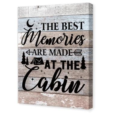 Imagem de Arte de parede de acampamento, decoração de parede em tela The Best Memories Are Made at the Cabin, arte de parede RV de 28 x 38 cm para dentro da cabine de acampamento Lake House, presentes para