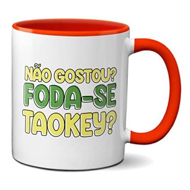 Imagem de Caneca Criativa Não Gostou? Foda-Se Tá Okey? Bolsonaro2022 (Vermelha)