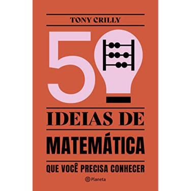 Imagem de 50 Ideias De Matemática Que Você Precisa Conhecer  Ed. 2