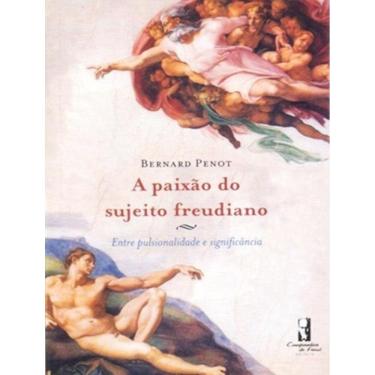Imagem de Paixao Do Sujeito Freudiano - Entre Pulsionalidade E Significancia - 1ª Ed