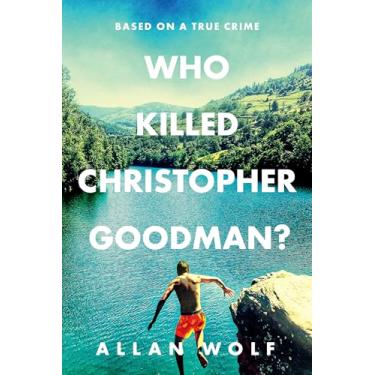 Imagem de Who Killed Christopher Goodman? Based on a True Crime