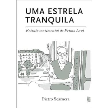 Imagem de Uma estrela tranquila - Retrato sentimental de primo Levi