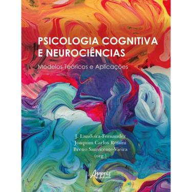 Imagem de Psicologia Cognitiva e Neurociências: Modelos Teóricos e Aplicações