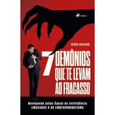 Imagem de 7 Demônios que te levam ao Fracasso: Navegando pelas águas da inteligência emocional e do empreendedorismo