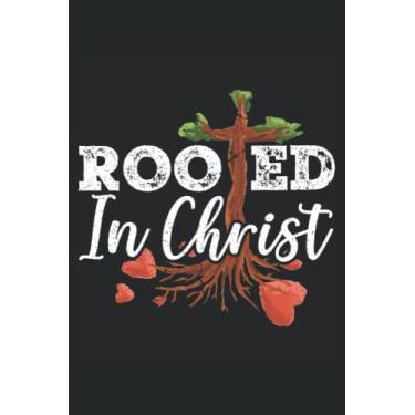 Imagem de Rooted In Christ Journal Notebook: Bible Verse Journals Notebook Inspirational Bible Scripture Study Notebook Gift for Christian. 6x9 inches 120 pages Notebook.
