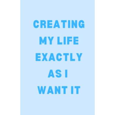 Imagem de FOR HER Journals: CREATING MY LIFE EXACTLY AS I WANT IT, Inspirational Blank Lined Notebook, Positive Quote Affirmation Notebook Gift For Women | Pastel Blue 200 pages