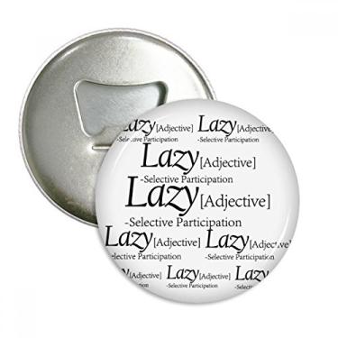 Imagem de Significado de preguiçoso, abridor de garrafas, ímã de geladeira, emblema multifuncional