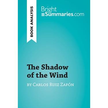Imagem de The Shadow of the Wind by Carlos Ruiz Zafón (Book Analysis): Detailed Summary, Analysis and Reading Guide (BrightSummaries.com) (English Edition)