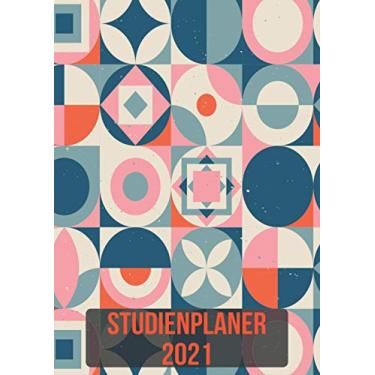 Imagem de Studienplaner 2021: Wochenplaner zum notieren, organisieren und planen DIN A4. Kalender/Terminkalender/Monats- / Tagesübersicht/Kontakt- / Geburtstags listen/Geometrisch Skandinavisch