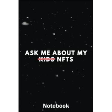 Imagem de Mother Day Notebook: Ask Me About My Nfts Crypto Dad Mom Cryptocurrency A Special Notebook to Honor the Woman Who Has Given Us Everything: Happy Mother's Day