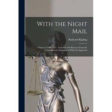 Imagem de With the Night Mail: a Story of 2,000 A.D.: Together With Extracts From the Contemporary Magazine in Which It Appeared