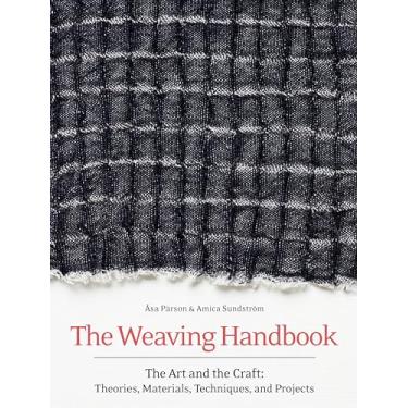 Imagem de The Weaving Handbook: The Art and the Craft: Theories, Materials, Techniques and Projects