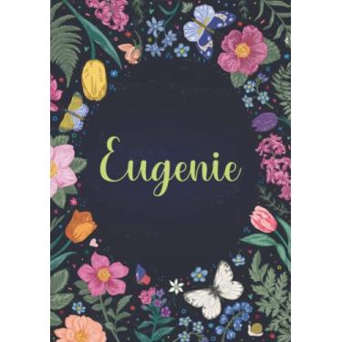 Imagem de Eugenie: Carnet de notes A5 | Prénom personnalisé Eugenie | Cadeau d'anniversaire pour fille, femme, maman, copine, sœur ... | Jardin de papillon | 120 pages lignée, Petit Format A5 (14.8 x 21 cm)