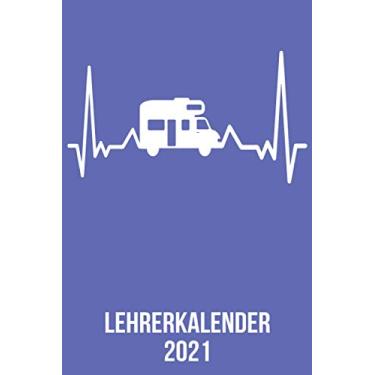 Imagem de Lehrerkalender 2021: Wochenplaner zum notieren, organisieren und planen DIN A5. Kalender/Terminkalender/Monats- / Tagesübersicht/Kontakt- / ... listen/Camping Mobil heartbeat herzschlag