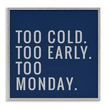 Imagem de Stupell Industries Too Monday Phrase Framed Giclee Wall Art Design por Sd Graphics Studio, moldura cinza, 12 x 12