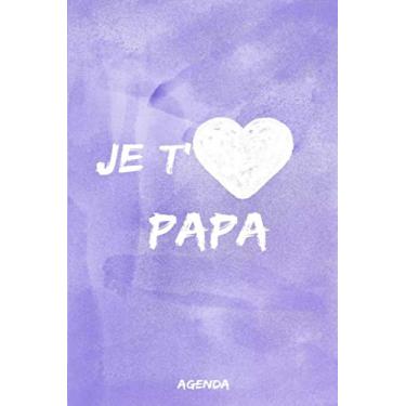 Imagem de je t'aime papa, agenda: Une belle idée cadeau pour célébrer la fête des pères avec votre père, et exprimez-lui votre amour. Vous avez ce journal "6 * 9" avec couverture souple, 200 pages.