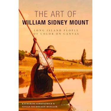 Imagem de The Art of William Sidney Mount: Long Island People of Color on Canvas