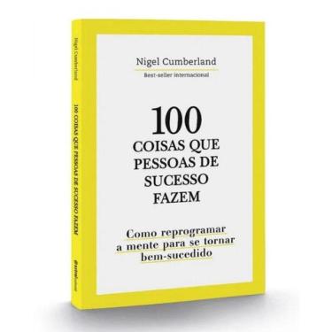Imagem de 100 Coisas Que Pessoas De Sucesso Fazem
