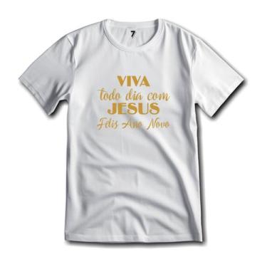 Imagem de Camiseta Branca Viva com Jesus Ano Novo Algodão Premium - Sete Sete Es
