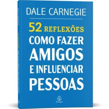 Imagem de 52 Reflexões Como fazer amigos e influenciar pessoas  Dale Carnegie - 