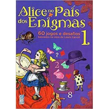 Imagem de Alice no país dos enigmas - volume 1 - 60 jogos e desafios - EDIOURO